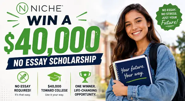 Niche $40,000 No Essay Scholarship – Win a $40,000 Cash Scholarship
