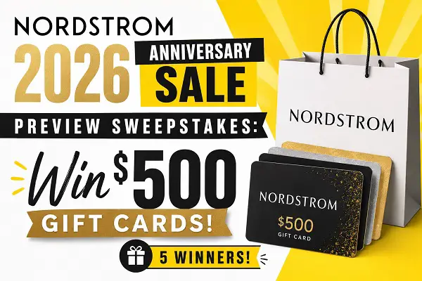 Nordstrom 2026 Anniversary Sale Preview Sweepstakes: Win $500 Gift Cards! (5 Winners)