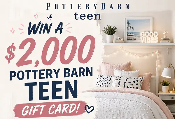 Pottery Barn Teen August 2026 Design Crew Sweepstakes – Win a $2,000 Gift Card