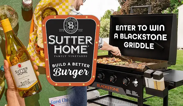 Sutter Home BBB Blackstone Grill Sweepstakes – Win a Blackstone Griddle Worth $750! (10 Winners)