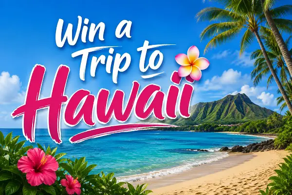 Win a Dream Hawaii Vacation Worth $5000!