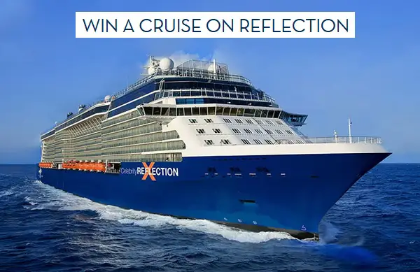 Celebrity Reflection Daily Win Game: Win a 3-Night Cruise Vacation and Daily Prizes! [216 Winners]