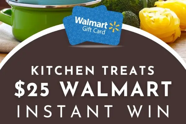 Win $25 Walmart Gift Card Kitchen Treats Instantly