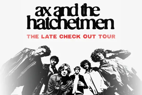 Win 2 Tickets to See AX and the Hatchetmen on the Late Check Out Tour 2026 Sweepstakes