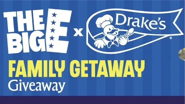 Win a Big E Family Getaway, Tickets, Airfare & Drake’s Cakes Prizes!