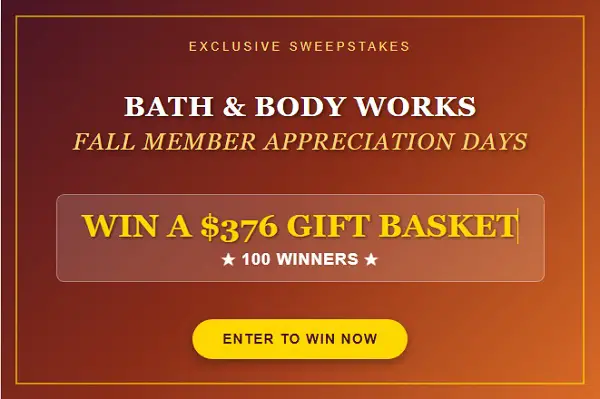 Bath & Body Works Fall Member Appreciation Days Sweepstakes – Win a $376 Gift Basket [100 Winners]