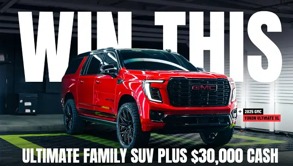 Win a 2025 GMC Yukon XL Plus $30,000 Cash!