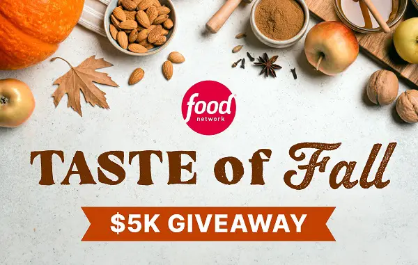 Food Network Taste of Fall Giveaway – Win a $5,000 Cash Prize