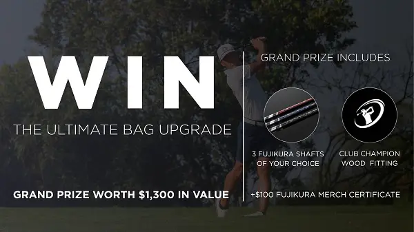 Fujikura - Build Your Dream Bag Sweepstakes – Win a $1,300 Custom Golf Shaft Prize Package