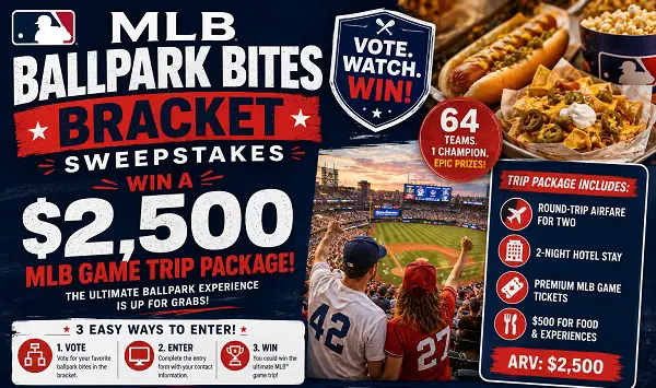 MLB Ballpark Bites Bracket Sweepstakes – Win a $2,500 MLB Game Trip Package
