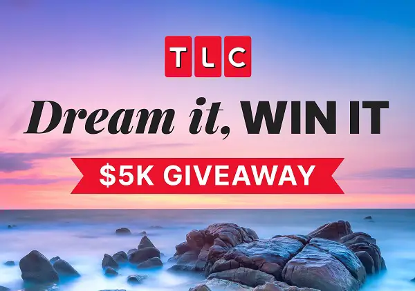 TLC Dream It, Win It Giveaway: Win $5,000 Cash