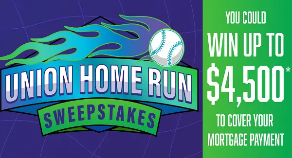Union Home Run Sweepstakes – Win Up to $4,500 Toward Your Monthly Mortgage Payment