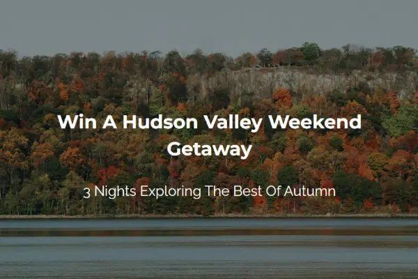 Win The Hudson Valley New York Fall Break Sweepstakes