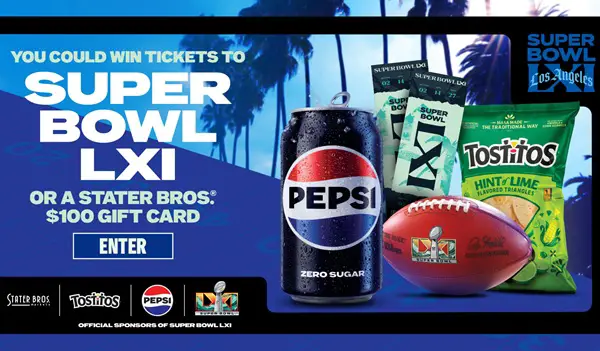 Win Super Bowl LXI Tickets or a $100 Stater Bros. Gift Card in the Pepsi Sweepstakes