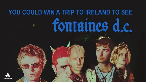 Win a Fontaines D.C. Ireland Flyaway Trip for Two Worth $4,950