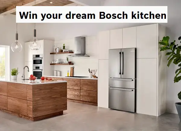 Dream Bosch Kitchen Sweepstakes – Win $10,996 in Bosch Kitchen Appliances