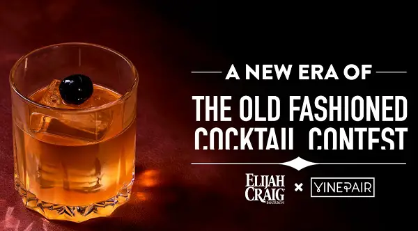 Elijah Craig A New Era of the Old-Fashioned Cocktail Contest: Win $15,000 Cash and a Louisville Trip