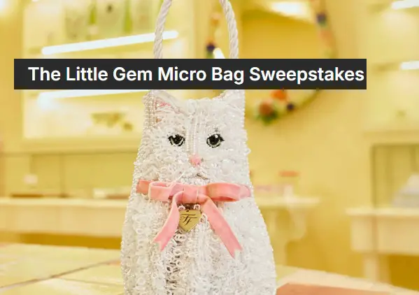 Fancy Feast Little Gem Micro Bag Sweepstakes – Win a $500 Designer-Style Micro Bag [25 Winners]