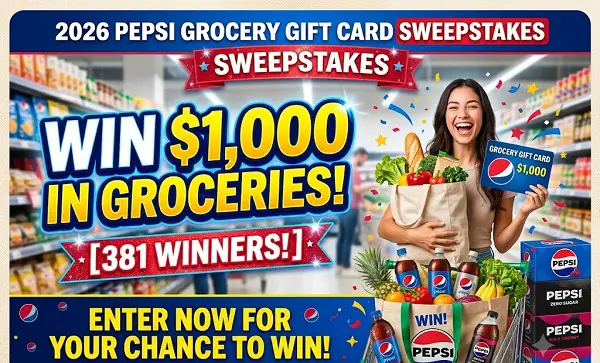 2026 Pepsi Grocery Gift Card Sweepstakes: Win $1,000 in Groceries [381 Winners]