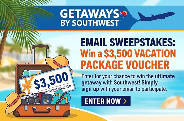 Getaways by Southwest Email Sweepstakes: Win a $3,500 Vacation Package Voucher