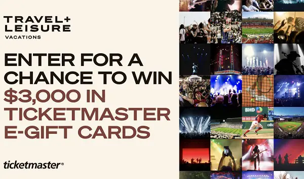Travel + Leisure Vacations “Tickets For A Year” Sweepstakes – Win $3,000 in Ticketmaster Gift Cards
