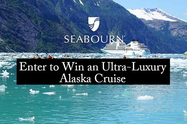 Seabourn cruise line “2018 ultimate Alaska Seabourn cruise for two sweepstakes”