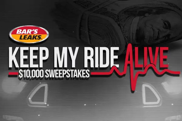 The Bar’s Leaks Keep My Ride Alive $10,000 Sweepstakes
