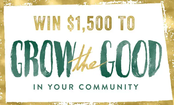 The “Grow the Good in Your Community” Sweepstakes
