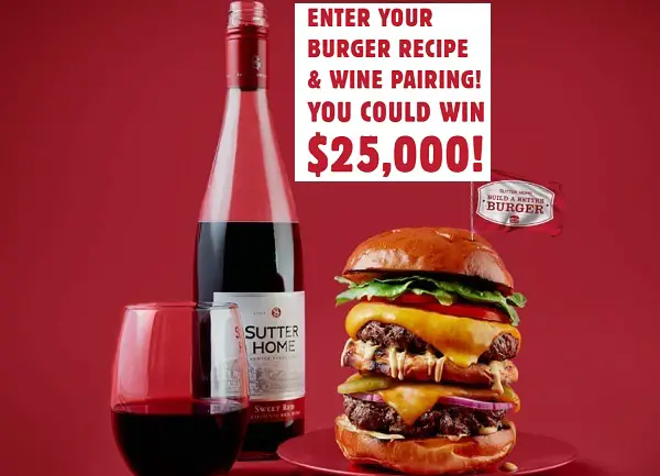 Sutter Home Build a Better Burger Contest: Win $25k Cash!