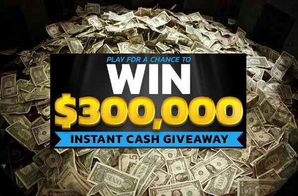Win $300,000 Instantly with Instant Play Giveaway
