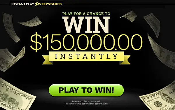 2018 Instant Win Sweepstakes: Win $150,000 Instantly
