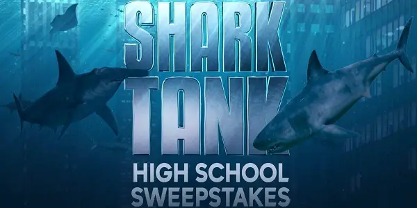 Shark Tank High School Sweepstakes: Win Trip to Los Angeles