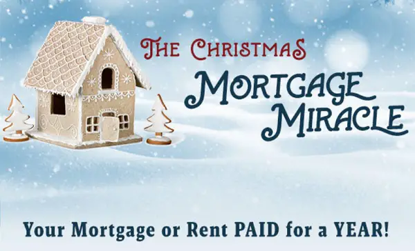 Christmas Mortgage Miracle Sweepstakes: Win Mortgage or Rent Payments for a Year