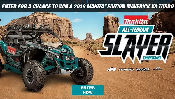 Makita All-Terrain Slayer Sweepstakes: Win 2019 Can-Am Maverick X3 Turbo!