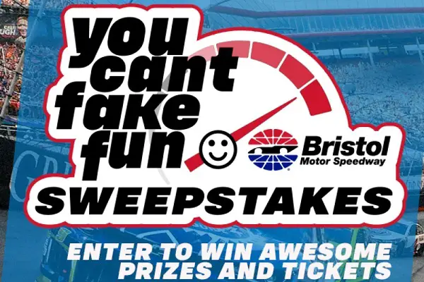 Bristolmotorspeedway.com You Can’t Fake Fun Sweepstakes