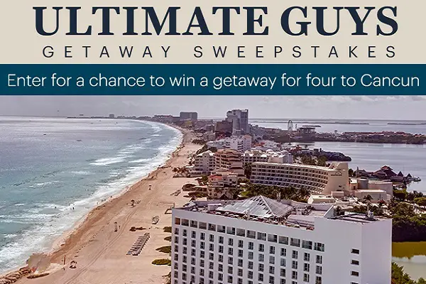 Men’s Health Ultimate Guys Getaway Cancun Sweepstakes