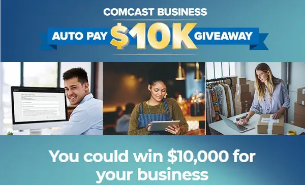 Comcast Business Auto Pay $10K Giveaway: Win Cash