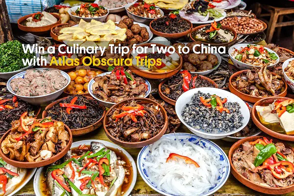 Atlasobscura.com Culinary China Trip Giveaway