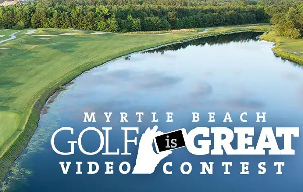 Myrtle Beach Golf Is Great Video Contest 2019