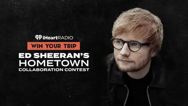 Iheartradio Ed Sheeran’s Hometown Collaboration Contest