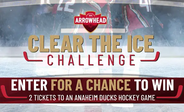 Arrowhead Clear the Ice Challenge Contest:  Win Tickets To NHL Anaheim Ducks Home Hockey Game (60 Winners)